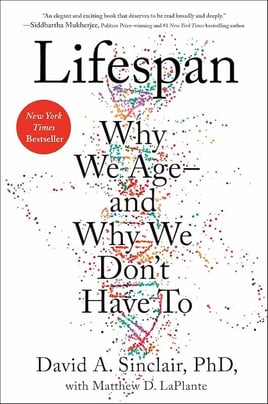 Lifespan- Why We Age, and Why We Don’t Have To – David Sinclair